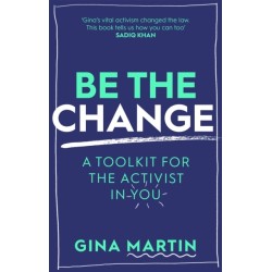 Be The Change: A Toolkit for the Activist in You