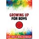 Growing Up for Boys: Everything You Need to Know