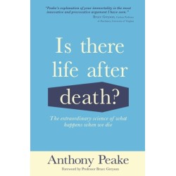 Is There Life After Death?: The Extraordinary Science of What Happens When We Die