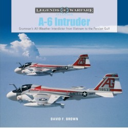 A-6 Intruder: Grumman’s All-Weather Interdictor from Vietnam to the Persian Gulf