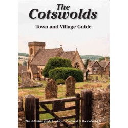 The Cotswolds Town and Village Guide: The Definitive Guide to Places of Interest in the Cotswolds