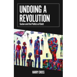 Undoing a Revolution: Sudan and the Politics of Debt