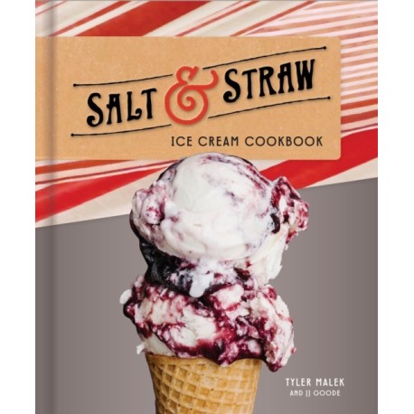 Salt and Straw Ice Cream Cookbook