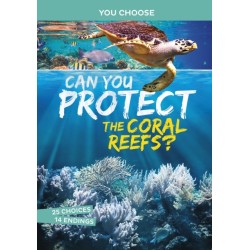 Can You Protect the Coral Reefs?: An Interactive Eco Adventure