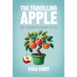 The Travelling Apple: Tales Through The Journey Of Life