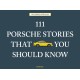 111 Porsche Stories That You Should Know