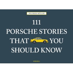 111 Porsche Stories That You Should Know