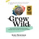 Grow Wild: The Whole-Child, Whole-Family, Nature-Rich Guide to Moving More