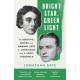 Bright Star, Green Light: The Beautiful and Damned Lives of John Keats and F. Scott Fitzgerald