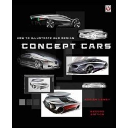 How to Illustrate and Design Concept Cars: New Edition