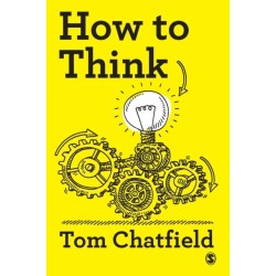 How to Think: Your Essential Guide to Clear, Critical Thought