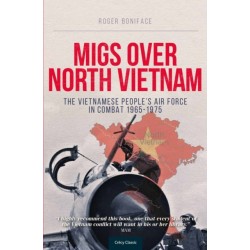 MiGs Over North Vietnam: The Vietnamese Peoples Airforce In Combat 1965 - 1975