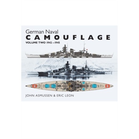 German Naval Camouflage Volume II: 1942-1945