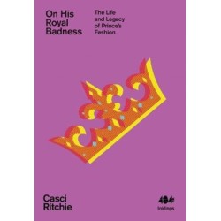 On His Royal Badness: The Life and Legacy of Prince's Fashion