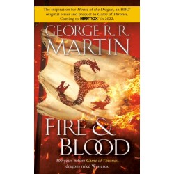 Fire & Blood: 300 Years Before A Game of Thrones