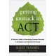 Getting Unstuck in ACT: A Clinician's Guide to Overcoming Common Obstacles in Acceptance and Commitment Therapy