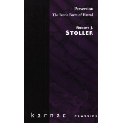Perversion: The Erotic Form of Hatred