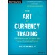 The Art of Currency Trading: A Professional's Guide to the Foreign Exchange Market