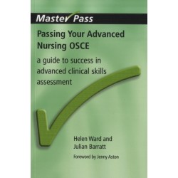 Passing Your Advanced Nursing OSCE: A Guide to Success in Advanced Clinical Skills Assessment
