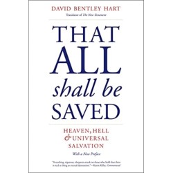 That All Shall Be Saved: Heaven, Hell, and Universal Salvation