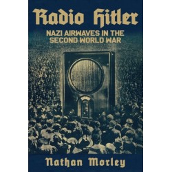 Radio Hitler: Nazi Airwaves in the Second World War