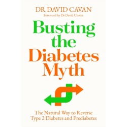 Busting the Diabetes Myth: The Natural Way to Reverse Type 2 Diabetes and Prediabetes