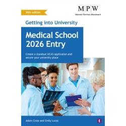 Getting into University: Medical School 2026 Entry: Create a Standout UCAS Application and Secure Your University Place