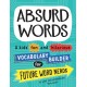 Absurd Words: A kids’ fun and hilarious vocabulary builder for future word nerds