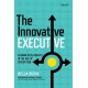 The Innovative Executive: Leading Intelligently in the Age of Disruption