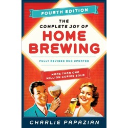 The Complete Joy of Homebrewing: Fully Revised and Updated