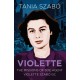 Violette: The Missions of SOE Agent Violette Szabo GC