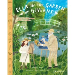 Ella in the Garden of Giverny: A Picture Book about Claude Monet