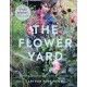 The Flower Yard: Growing Flamboyant Flowers in Containers  – THE SUNDAY TIMES BESTSELLER