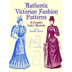 Victorian Fashions: A Complete Lady's Wardrobe