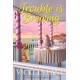 Trouble Is Brewing
