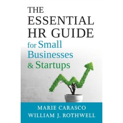 The Essential HR Guide for Small Businesses and Startups: Best Practices, Tools, Examples, and Online Resources