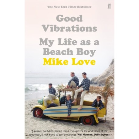 Good Vibrations: My Life as a Beach Boy