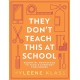 They Don’t Teach This at School: Essential Knowledge to Tackle Everyday Challenges