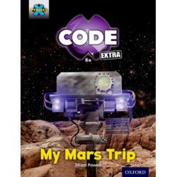 Project X CODE Extra: Yellow Book Band, Oxford Level 3: Galactic Orbit: My Mars Trip