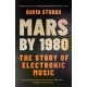 Mars by 1980: The Story of Electronic Music