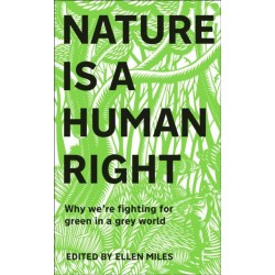 Nature Is A Human Right: Why We're Fighting for Green in a Grey World