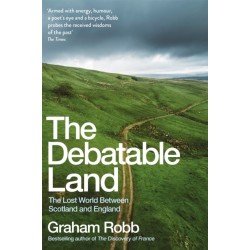 The Debatable Land: The Lost World Between Scotland and England
