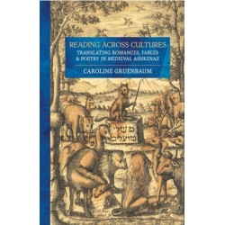 Reading Across Cultures: Translating Romances, Fables, and Poetry in Medieval Ashkenaz