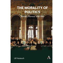 The Morality of Politics: States, Honour and War