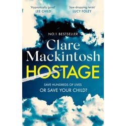 Hostage: The emotional 'what would you do?' thriller from the Sunday Times bestseller
