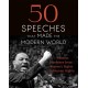 50 Speeches That Made the Modern World: Famous Speeches from Women's Rights to Human Rights