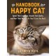 The Handbook for a Happy Cat: Speak Their Language, Decode Their Quirks, and Meet Their Needs - So They'll Love You Back!