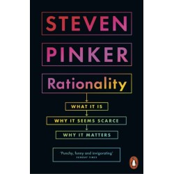 Rationality: What It Is, Why It Seems Scarce, Why It Matters