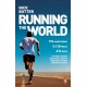 Running The World: My World-Record-Breaking Adventure to Run a Marathon in Every Country on Earth