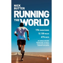 Running The World: My World-Record-Breaking Adventure to Run a Marathon in Every Country on Earth